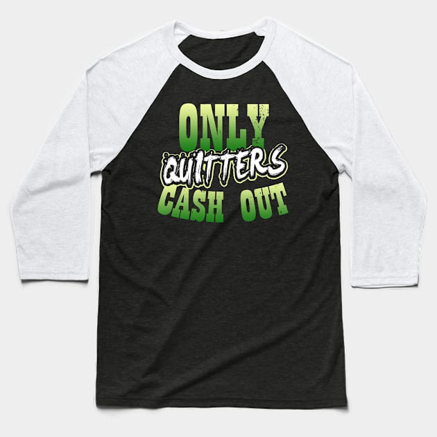 Lucky Gambling Shirt | Only Quitters Cash Out Gift Baseball T-Shirt by Gawkclothing